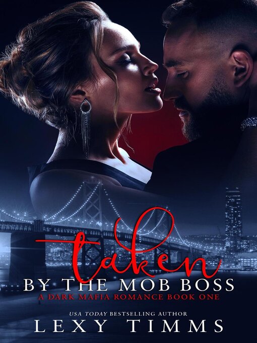 Title details for Taken by the Mob Boss by Lexy Timms - Available